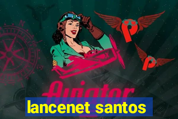 lancenet santos